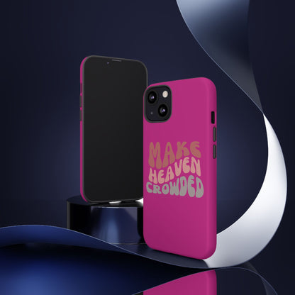 Make Heaven Crowded, Phone Cases