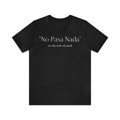 No Pasa Nada, Shirt