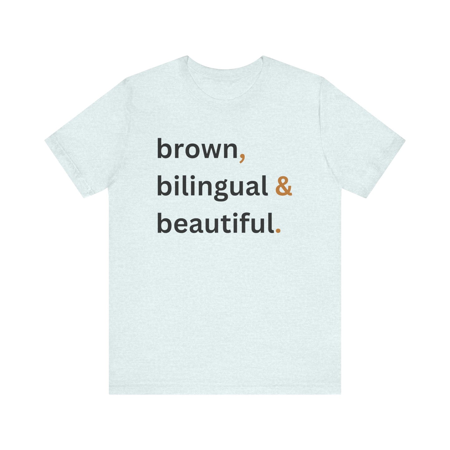 Brown, Bilingual and Beautiful Shirt | Latina Empowerment Pride Tee