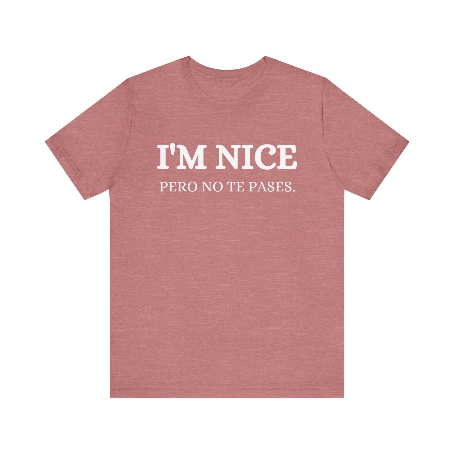 I'm Nice Pero, Shirt in White Font