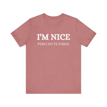 I'm Nice Pero, Shirt in White Font