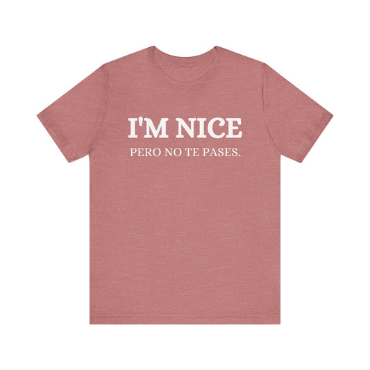 I'm Nice Pero, Shirt in White Font