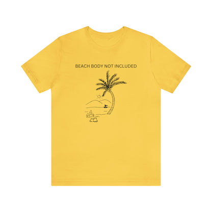 Beach Body Not Included, Shirt