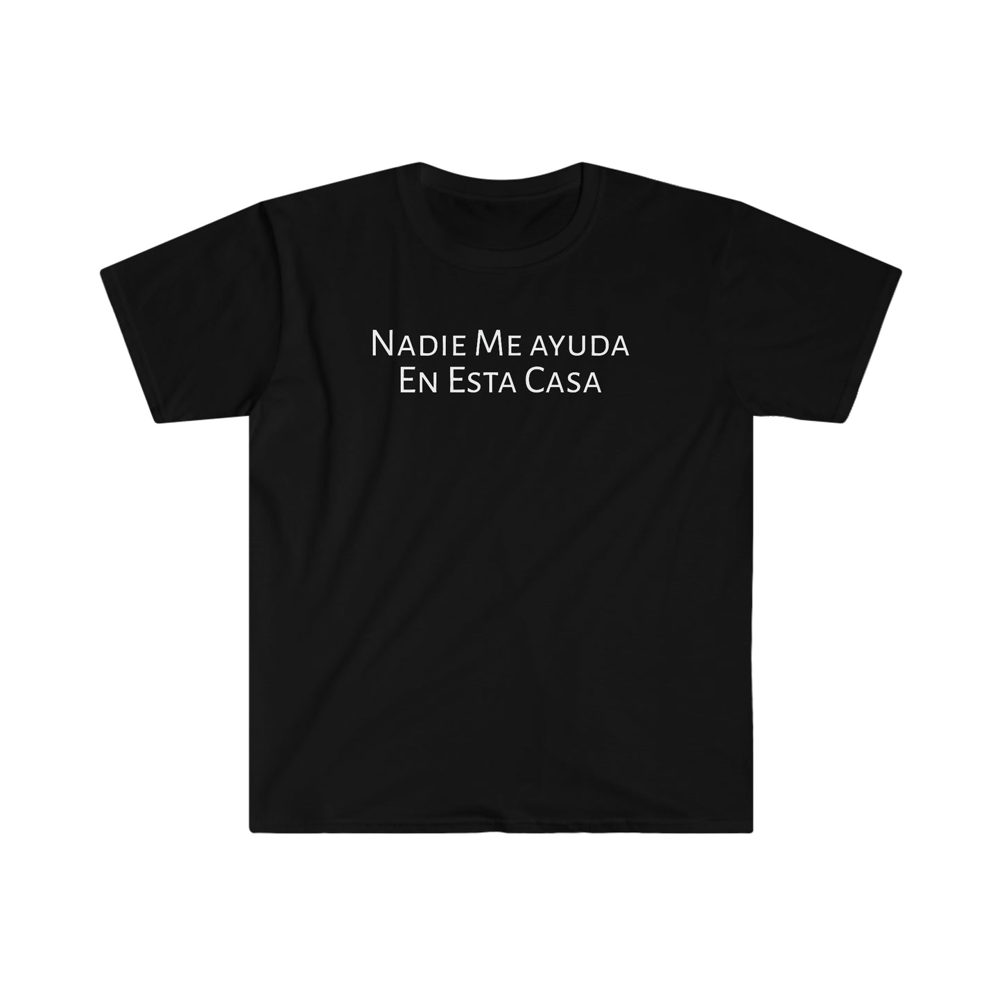 Nadie Me Ayuda En Esta Casa, Shirt