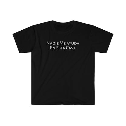 Nadie Me Ayuda En Esta Casa, Shirt