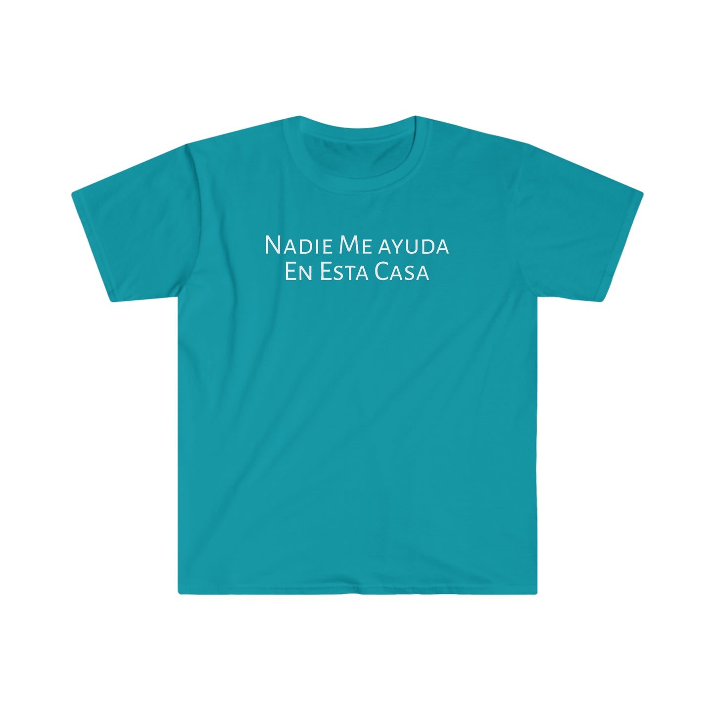 Nadie Me Ayuda En Esta Casa, Shirt