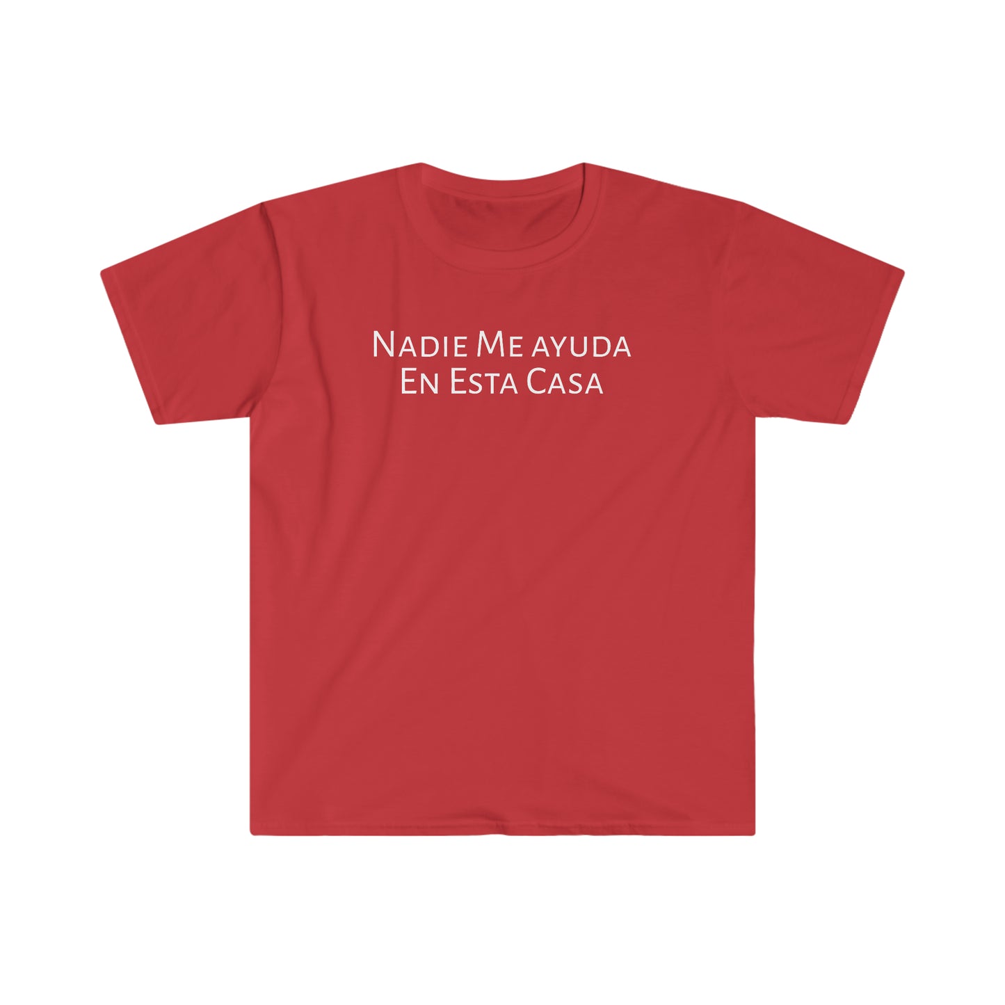 Nadie Me Ayuda En Esta Casa, Shirt