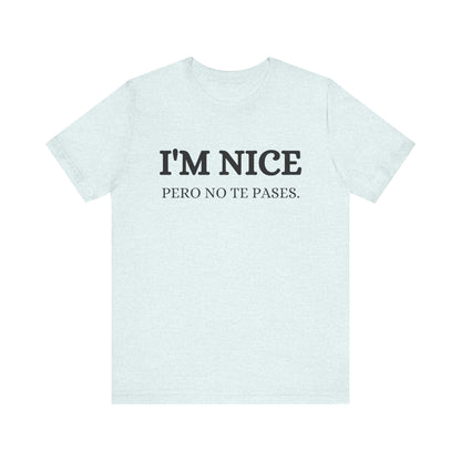 I'm Nice Pero, Shirt