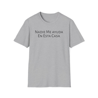 Nadie Me Ayuda En Esta Casa, Shirt