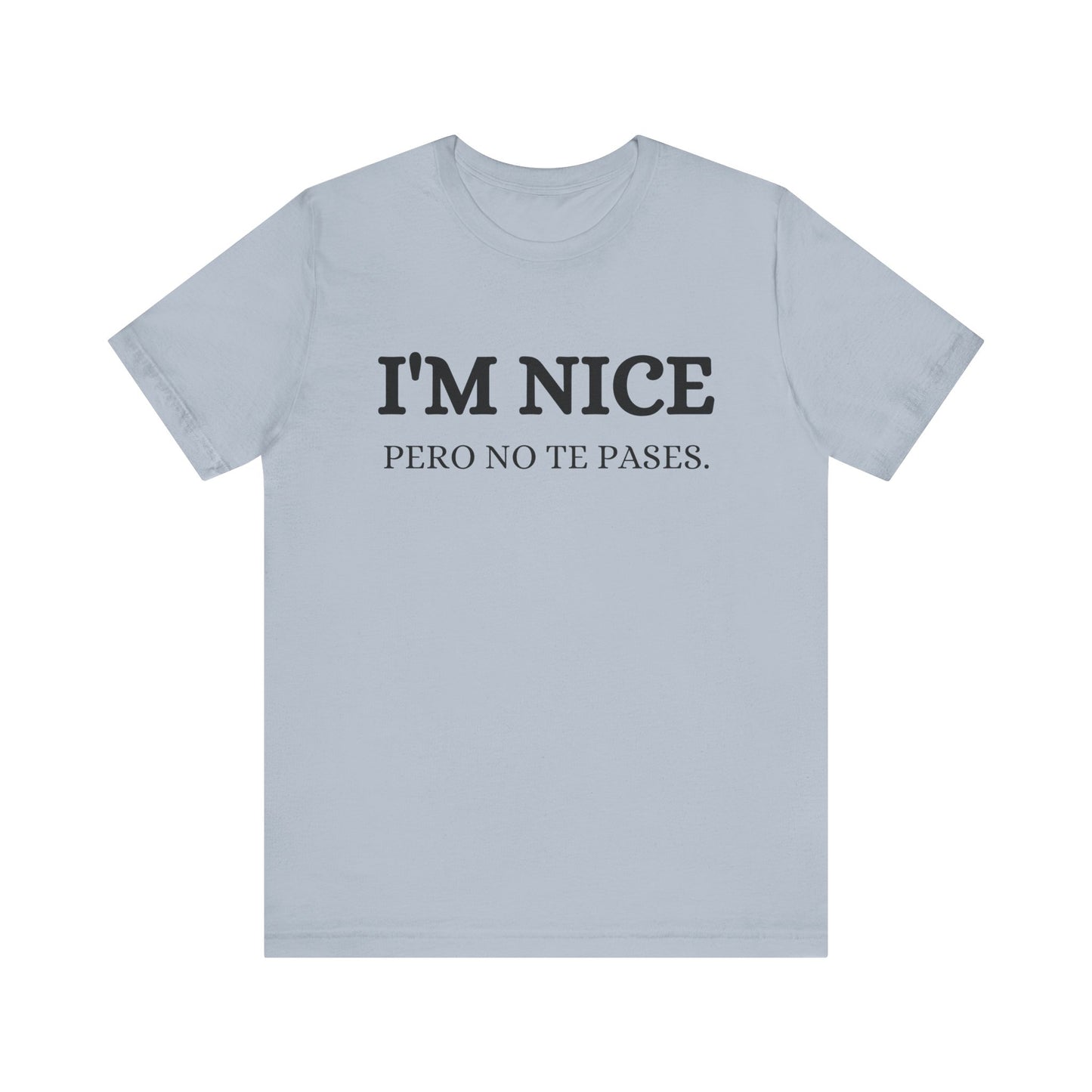 I'm Nice Pero, Shirt