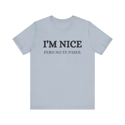 I'm Nice Pero, Shirt