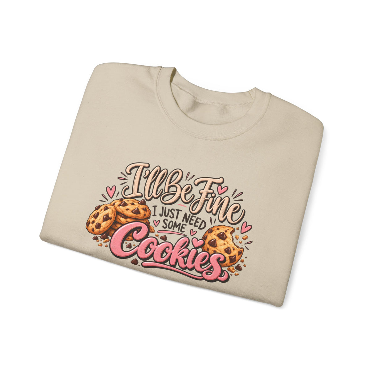 I Just Need Some Cookies Crewneck Sweatshirt