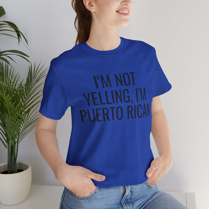 I’m Not Yelling I’m Puerto Rican Shirt | Funny Boricua Pride Graphic Tee