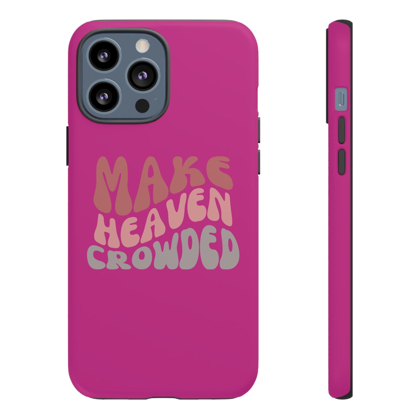 Make Heaven Crowded, Phone Cases