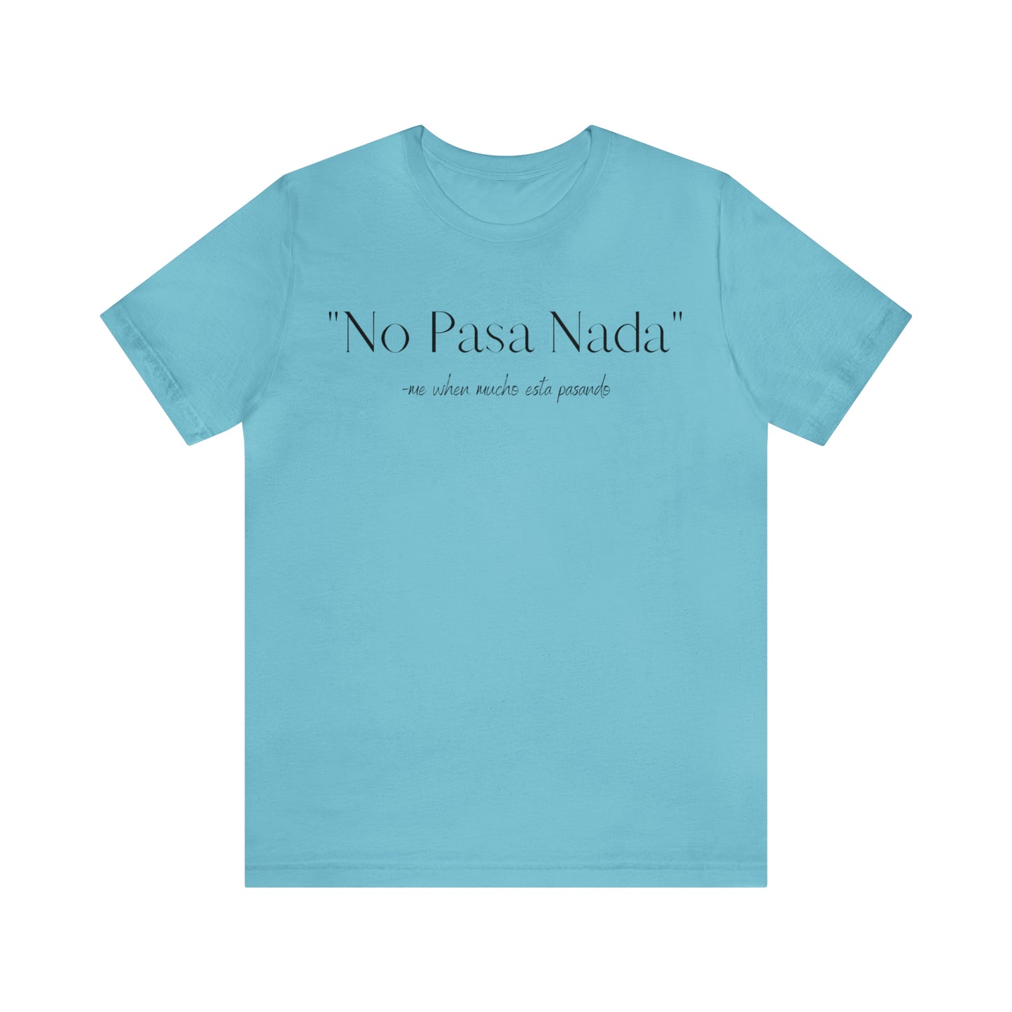 No Pasa Nada, Shirt