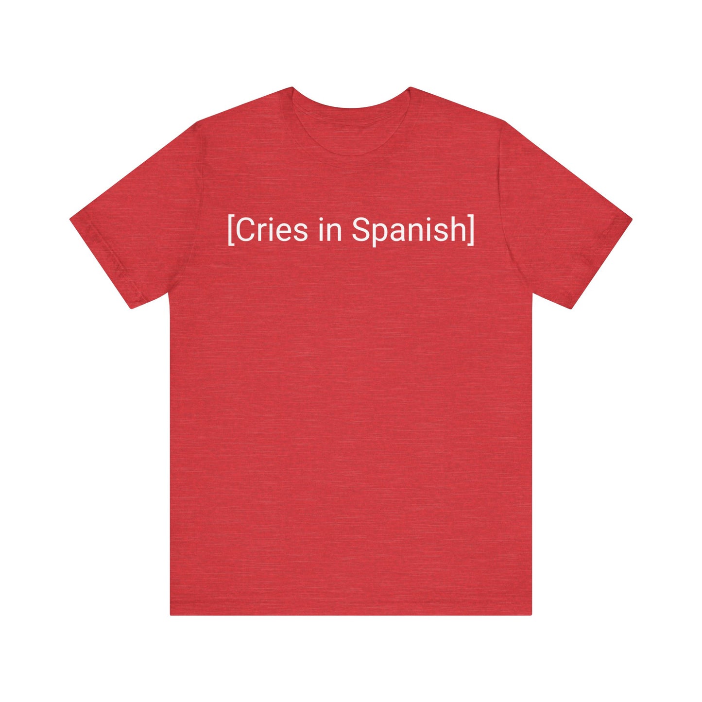 Cries In Spanish, Shirt