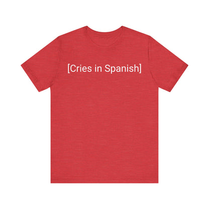 Cries In Spanish, Shirt