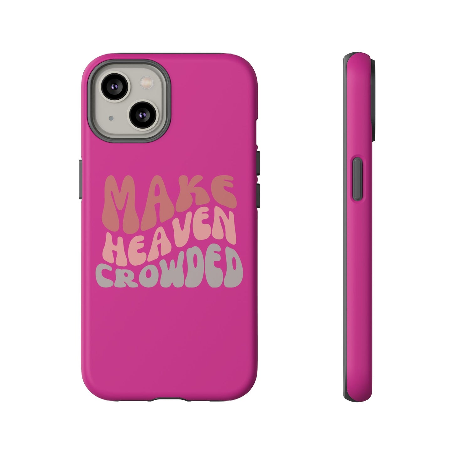 Make Heaven Crowded, Phone Cases