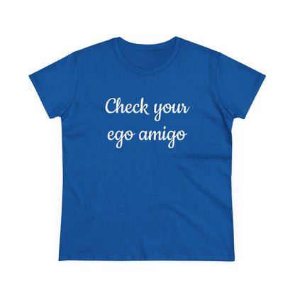 Check Your Ego Amigo, Shirt