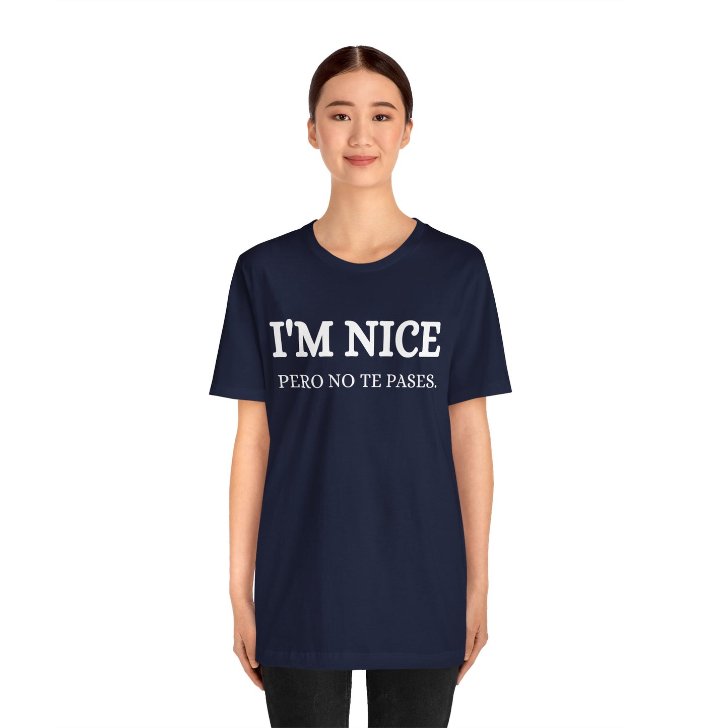 I'm Nice Pero, Shirt in White Font
