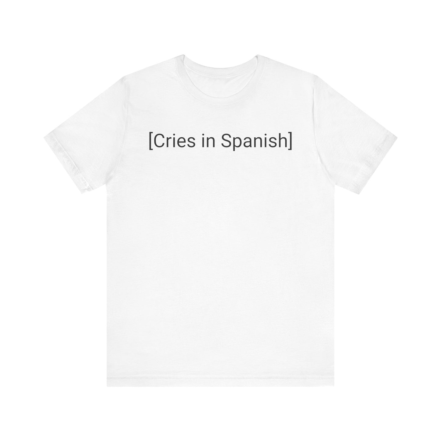 Cries in Spanish, Shirt