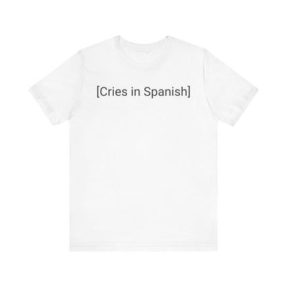 Cries in Spanish, Shirt