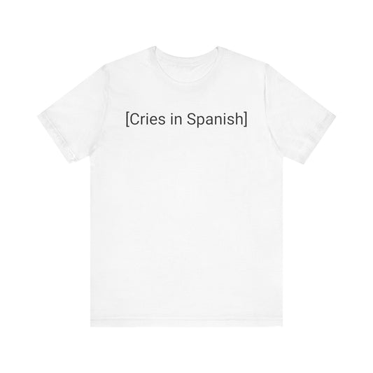 Cries in Spanish, Shirt
