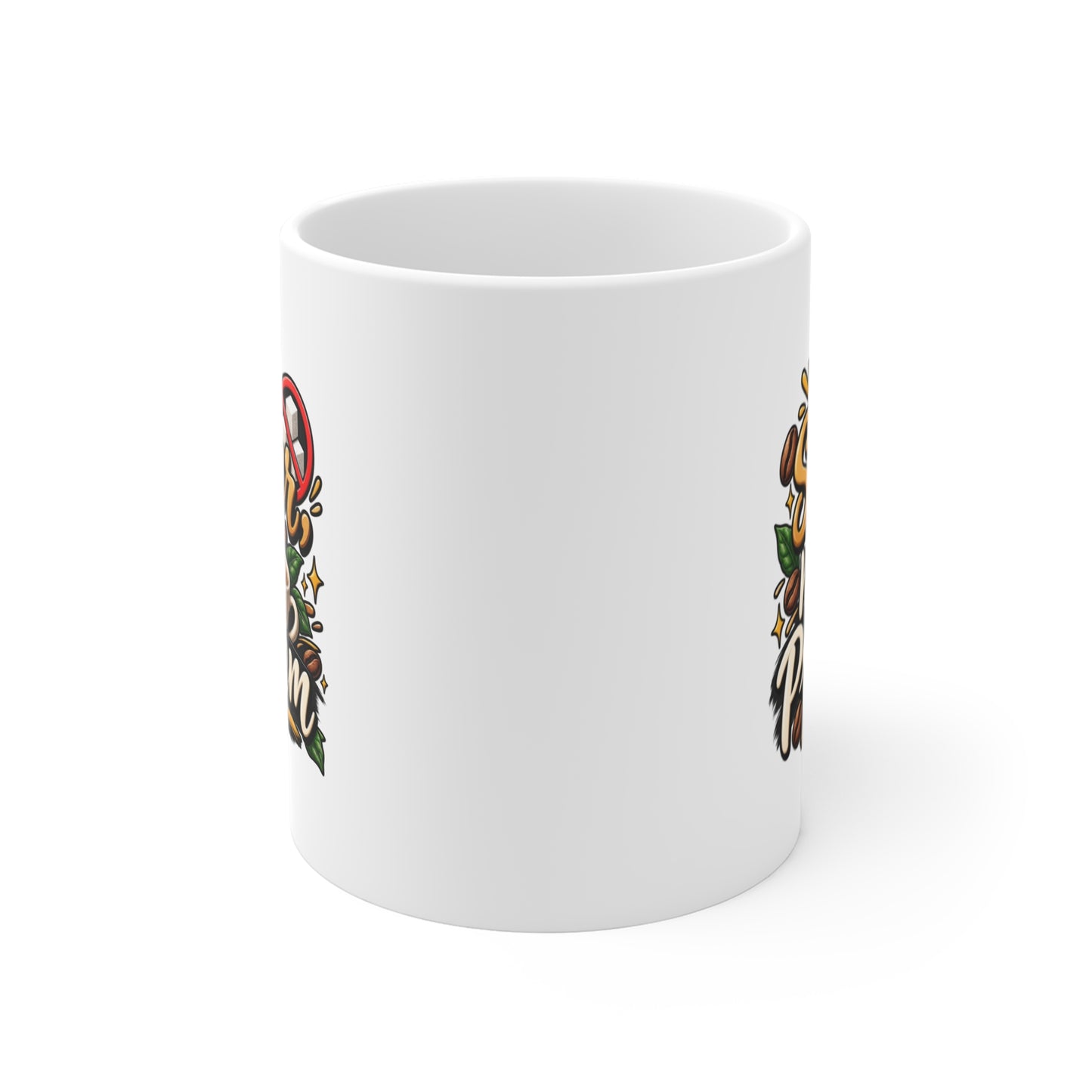 No Sugar No Problem Coffee Mug — 11oz Sugar-Free Coffee Lover Gift
