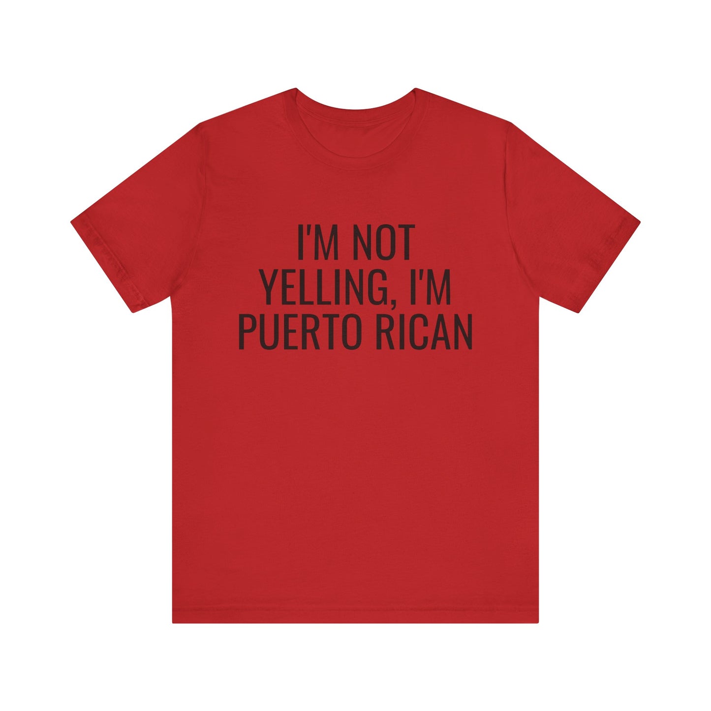 I’m Not Yelling I’m Puerto Rican Shirt | Funny Boricua Pride Graphic Tee