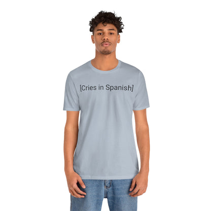 Cries in Spanish, Shirt
