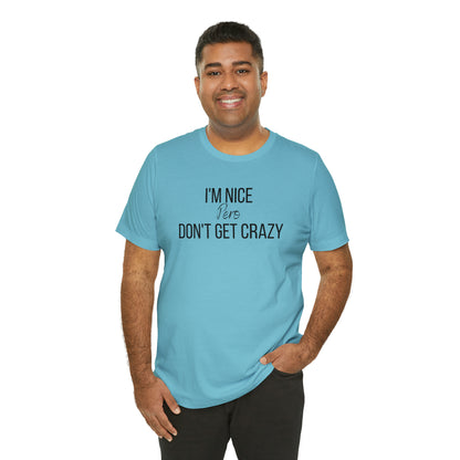 I'm Nice Pero Don't Get Crazy, Shirt