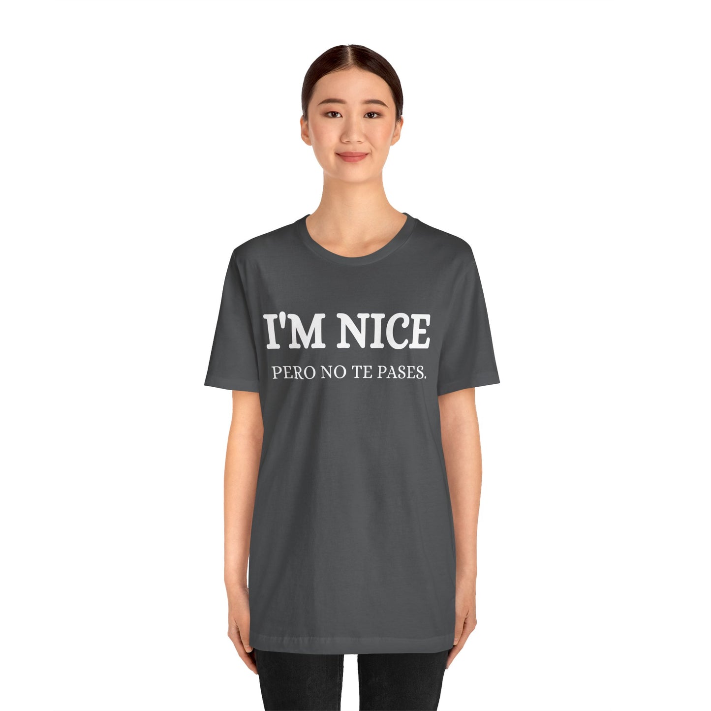 I'm Nice Pero, Shirt in White Font