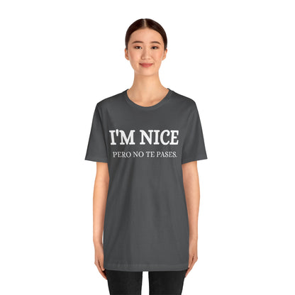 I'm Nice Pero, Shirt in White Font