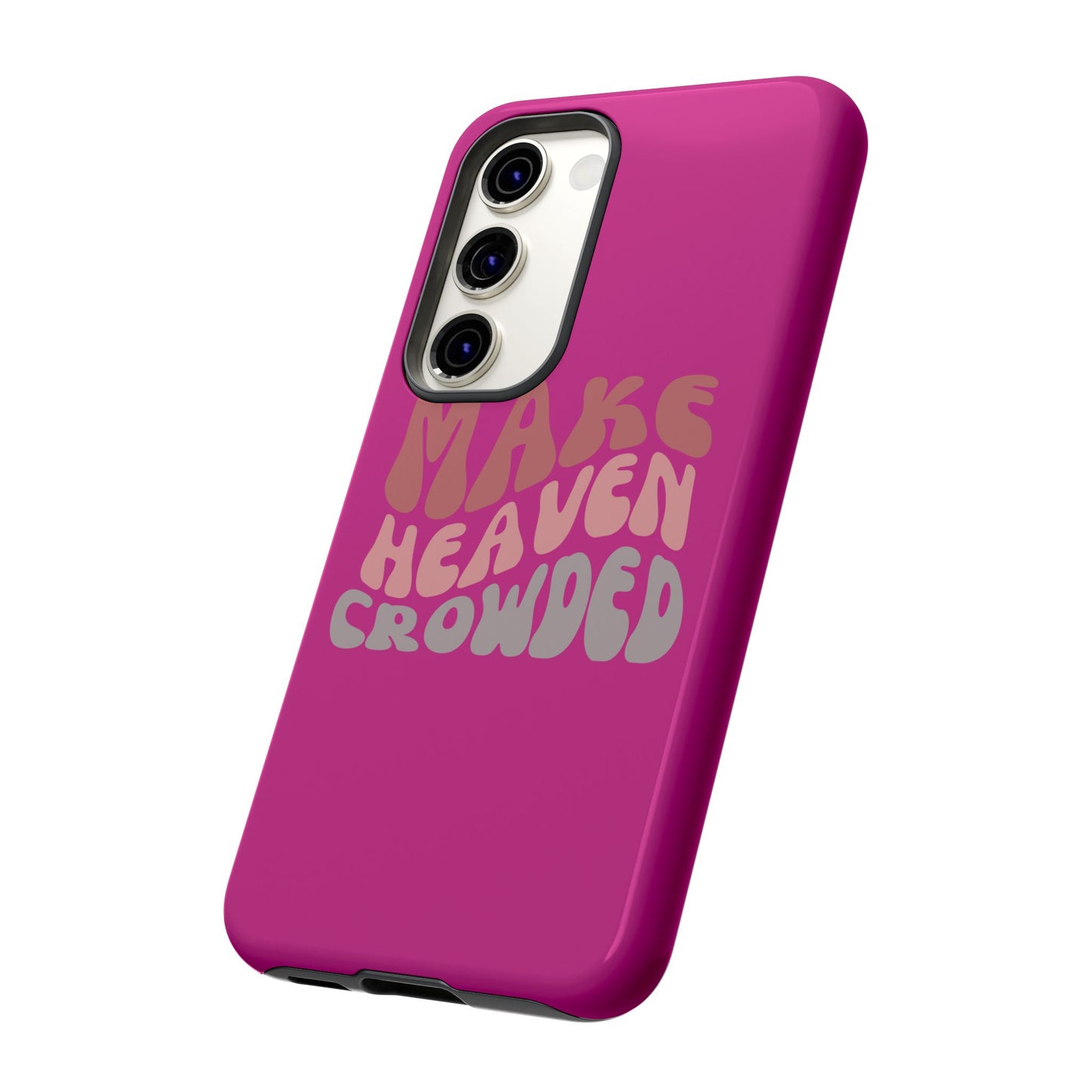 Make Heaven Crowded, Phone Cases