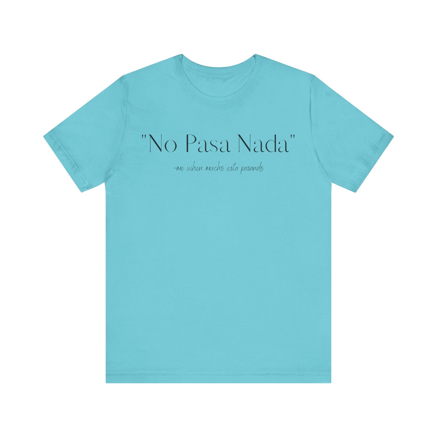 No Pasa Nada, Shirt
