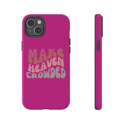 Make Heaven Crowded, Phone Cases