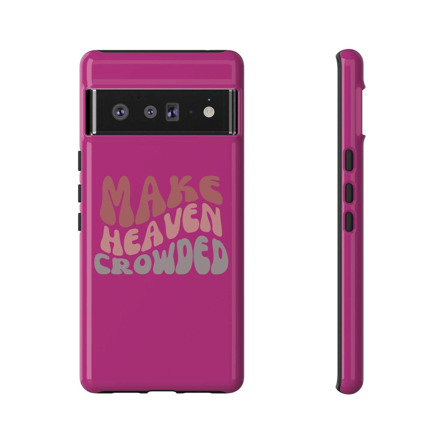 Make Heaven Crowded, Phone Cases