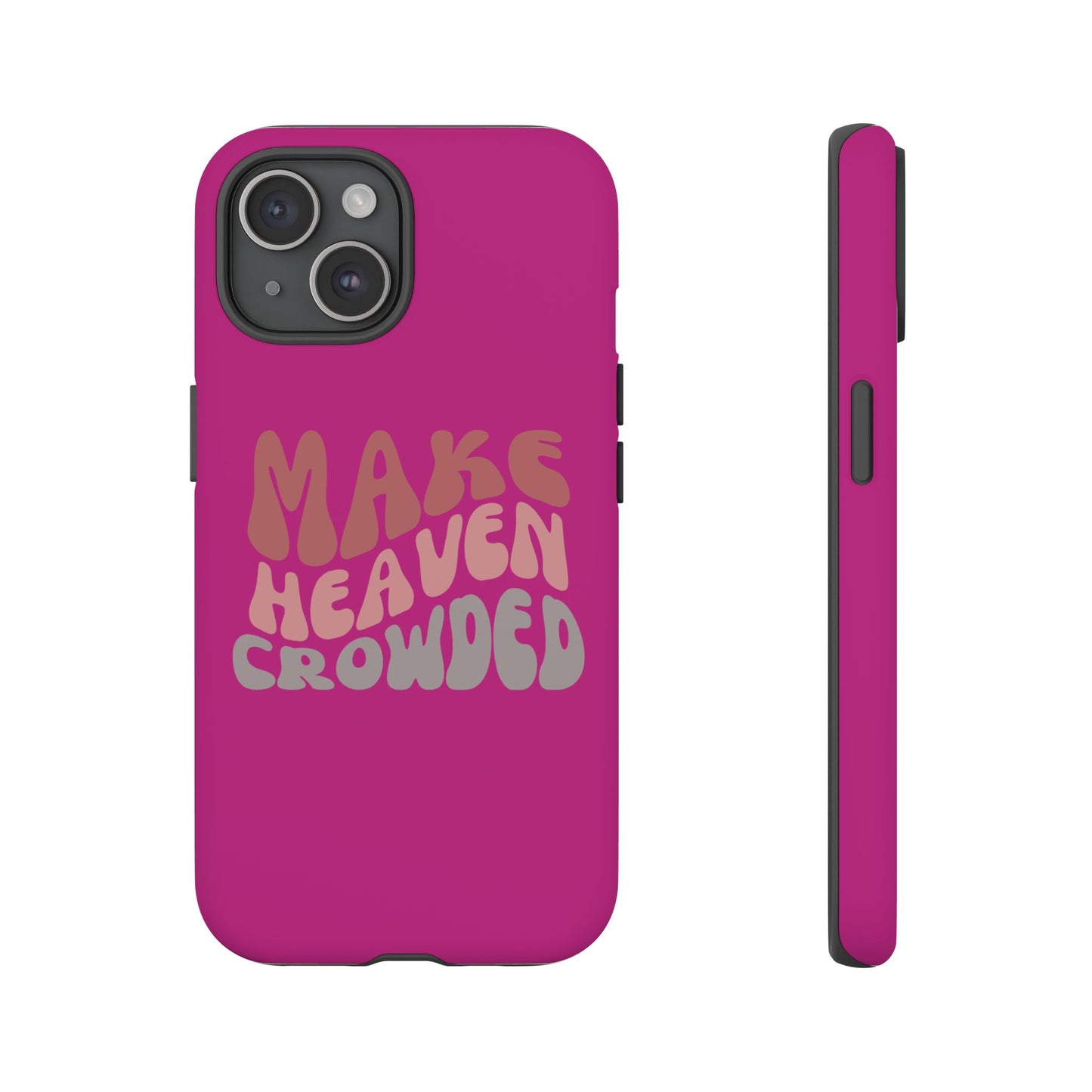 Make Heaven Crowded, Phone Cases