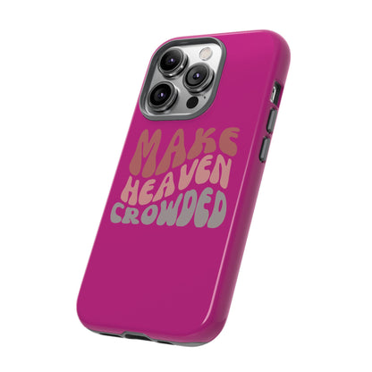 Make Heaven Crowded, Phone Cases