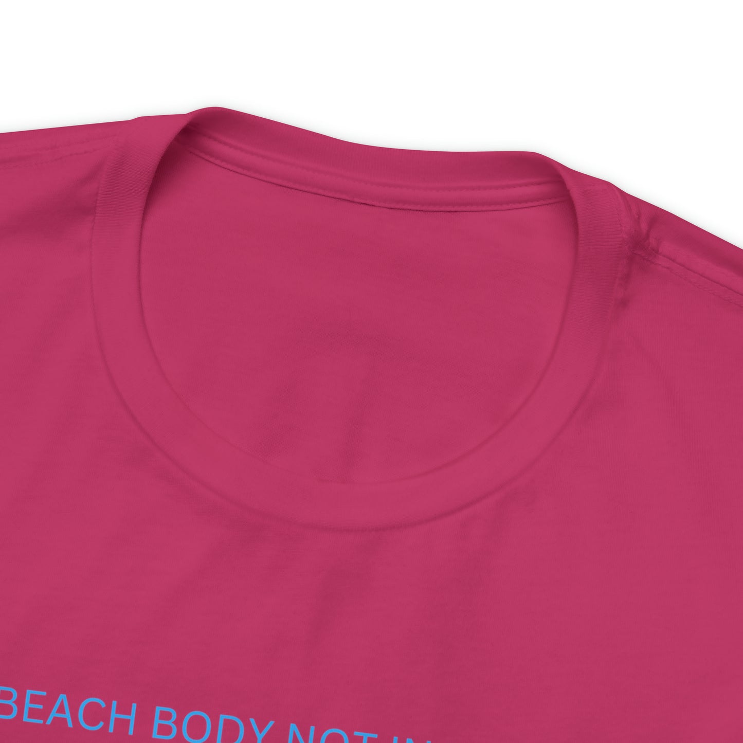 Beach Body Not Included, Shirt