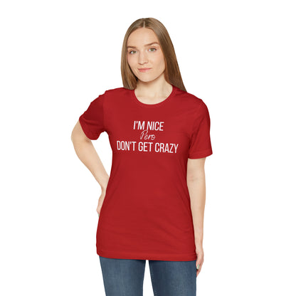 I'm Nice Pero Don't Get Crazy, Shirt