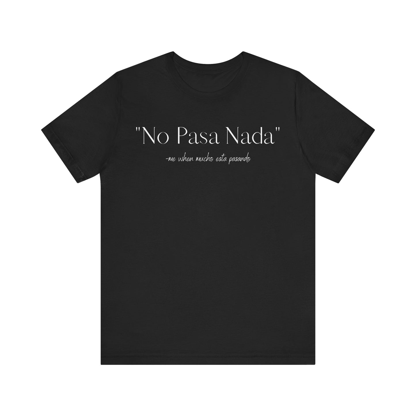 No Pasa Nada, Shirt