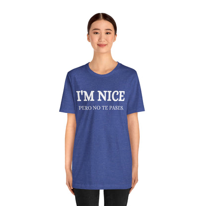 I'm Nice Pero, Shirt in White Font