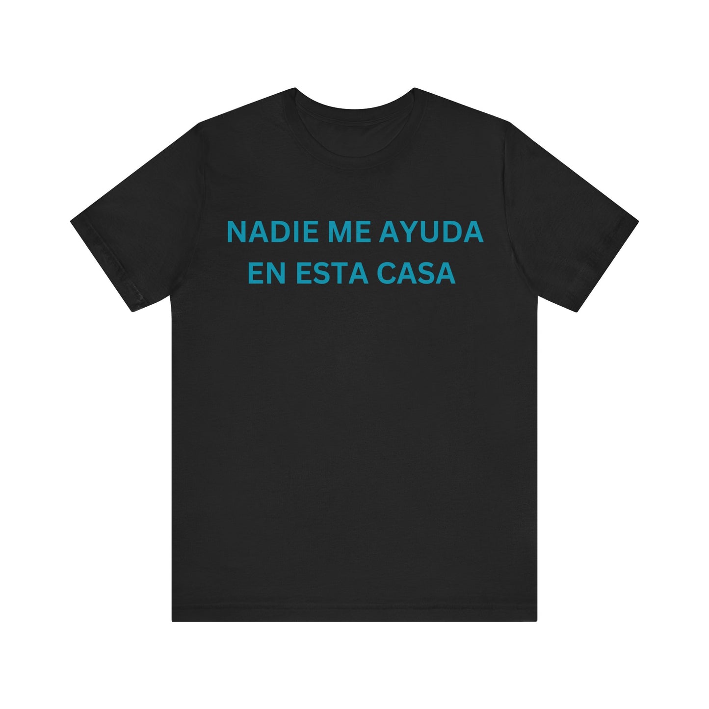 Nadie Me Ayuda, Shirt