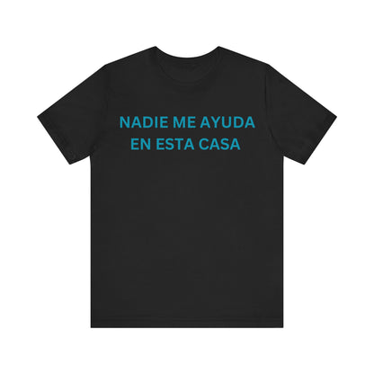 Nadie Me Ayuda, Shirt