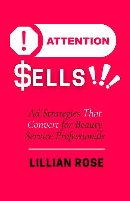 ATTENTION SELLS: Ad Strategies That Convert for Estheticians eBook