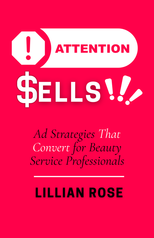 ATTENTION SELLS: Ad Strategies That Convert for Estheticians eBook