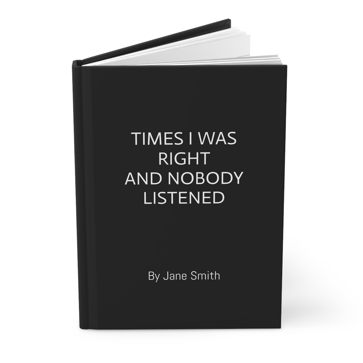 Times I was Right and Nobody Listened Custom Name Journal