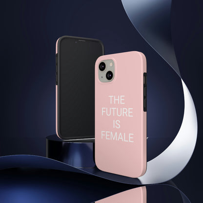 The Future Is Female, Tough Phone Case