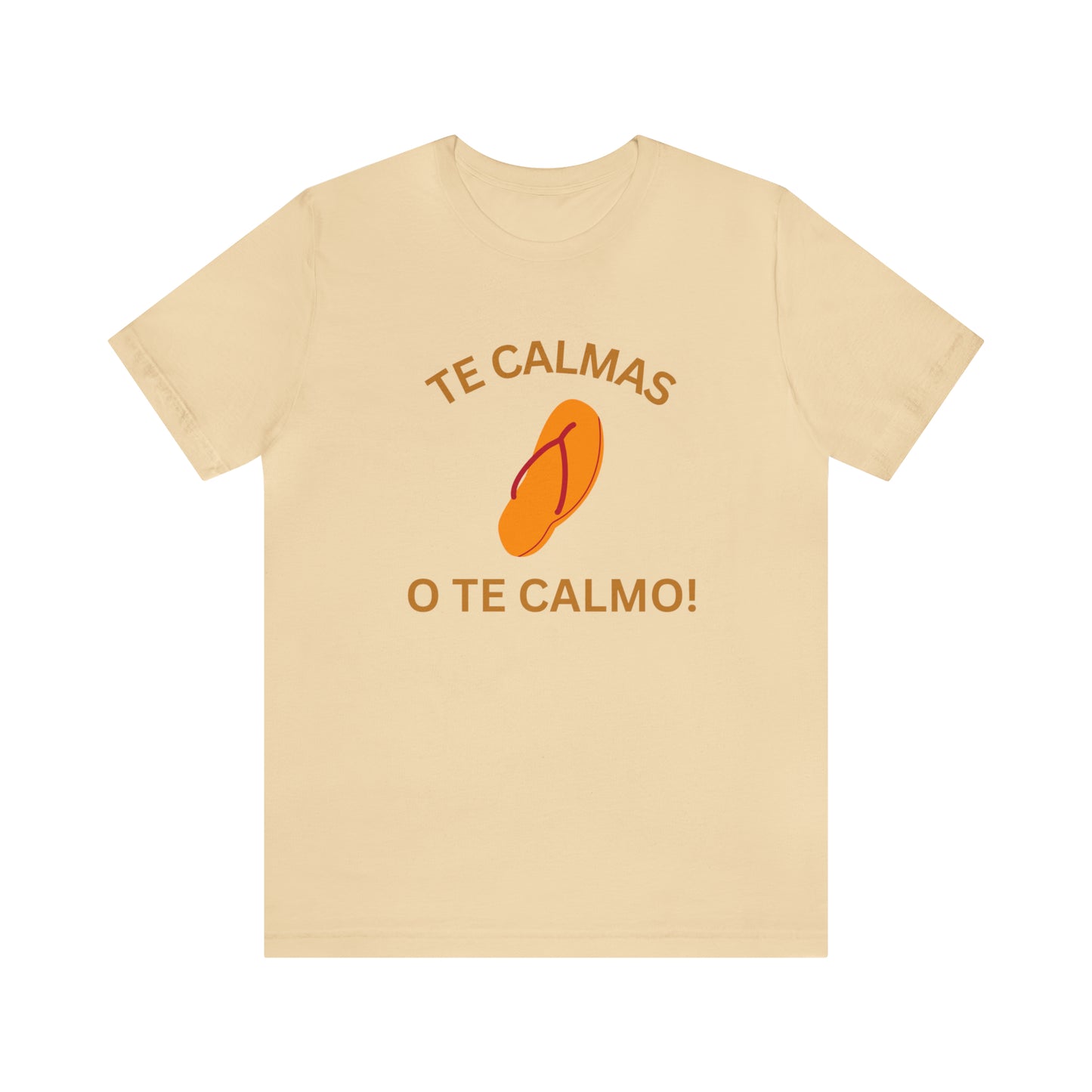 Te Calmas Chancla, Shirt